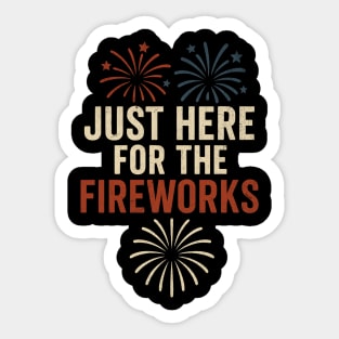 Just-Here-For-The-Fireworks–Funny-4th-of-July-Retro Sticker